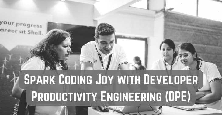 Spark Coding Joy with Developer Productivity Engineering (DPE)