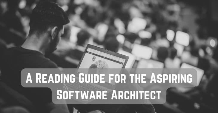 A Reading Guide for the Aspiring Software Architect
