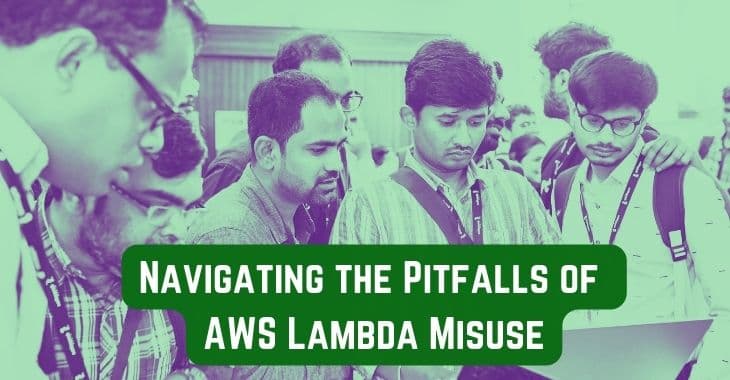 Navigating the Pitfalls of AWS Lambda Misuse