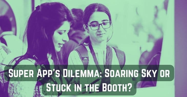 Super App's Dilemma: Soaring Sky or Stuck in the Booth?