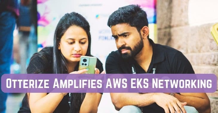 Otterize Amplifies AWS EKS Networking