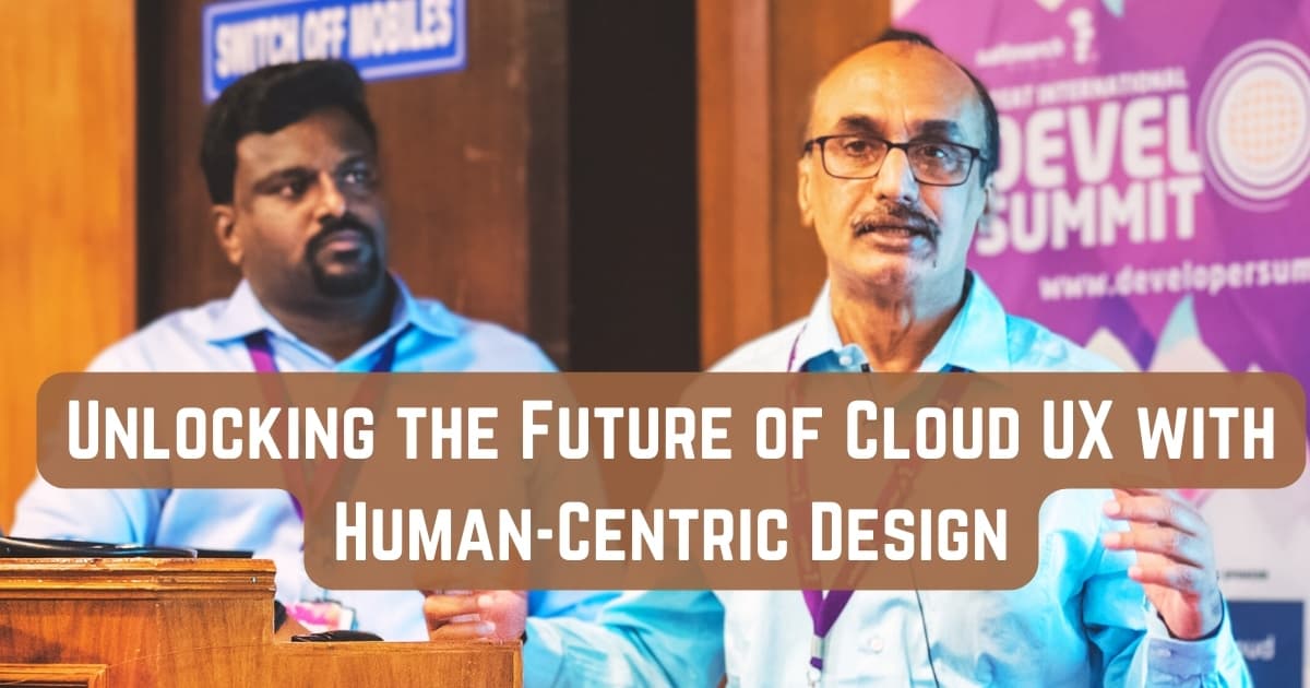Unlocking the Future of Cloud UX with Human-Centric Design